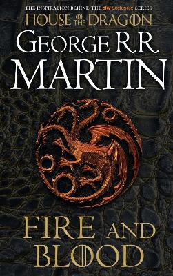 Fire and Blood: The Inspiration for Hbo’s House of the Dragon - George R.R. Martin - cover