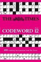 The Times Codeword 12: 200 Cracking Logic Puzzles - The Times Mind Games - cover