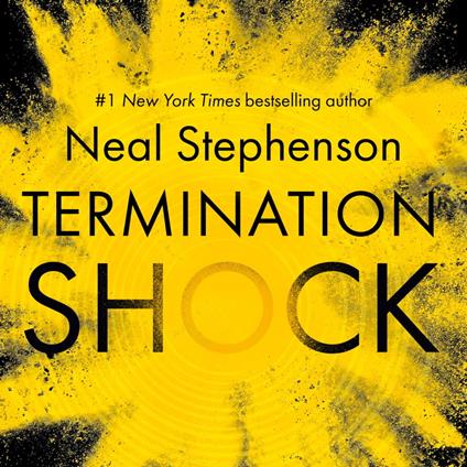 Termination Shock: The thrilling new novel about climate change from the #1 New York Times bestselling author