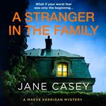 A Stranger in the Family: The new detective crime thriller that will have you gripped and on the edge of your seat! (Maeve Kerrigan, Book 11)