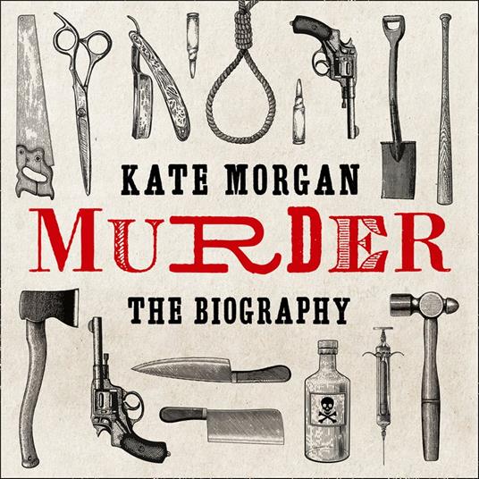 Murder: The Biography