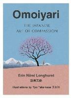 Omoiyari: The Japanese Art of Compassion - Erin Niimi Longhurst - cover
