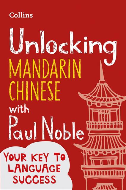 Unlocking Mandarin Chinese with Paul Noble