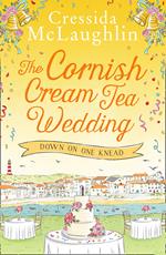 The Cornish Cream Tea Wedding: Part One – Down on One Knead