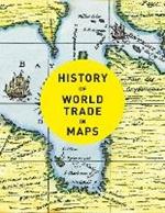 History of World Trade in Maps