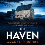 The Haven: The gripping new atmospheric psychological crime thriller with a dark, sinister twist from Amanda Jennings, author of The Cliff House