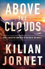 Above the Clouds: How I Carved My Own Path to the Top of the World