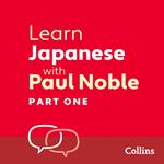 Learn Japanese with Paul Noble for Beginners – Part 1: Japanese Made Easy with Your Bestselling Language Coach