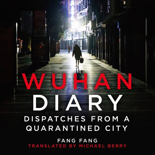 Wuhan Diary: Dispatches from a Quarantined City