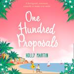 One Hundred Proposals: A feel good, romantic comedy to make you smile