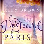 A Postcard from Paris: An emotional, escapist and uplifting romance novel from the No.1 bestselling author