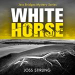 White Horse: A nerve-shredding new crime thriller series brimming with secrets and suspense (A Jess Bridges Mystery, Book 2)