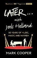 Later ... With Jools Holland: 30 Years of Music, Magic and Mayhem