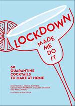 Lockdown Made Me Do It: 60 quarantine cocktails to make at home