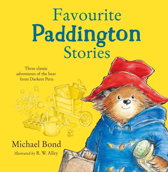 Favourite Paddington Stories: Paddington in the Garden, Paddington at the Carnival, Paddington and the Grand Tour (Paddington) - Michael Bond,R. W. Alley - ebook