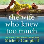 The Wife Who Knew Too Much: The addictive domestic psychological thriller from the Sunday Times bestselling author of It’s Always The Husband