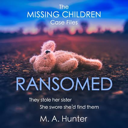 Ransomed: The absolutely gripping opening case in your favourite new crime thriller series (The Missing Children Case Files, Book 1)