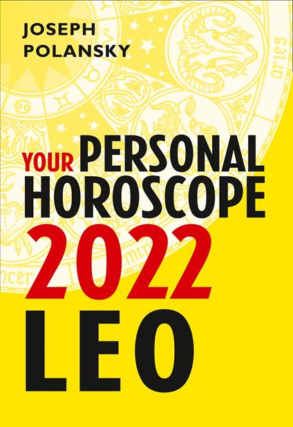 Leo 2022: Your Personal Horoscope