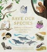 Save Our Species: Endangered Animals and How You Can Save Them