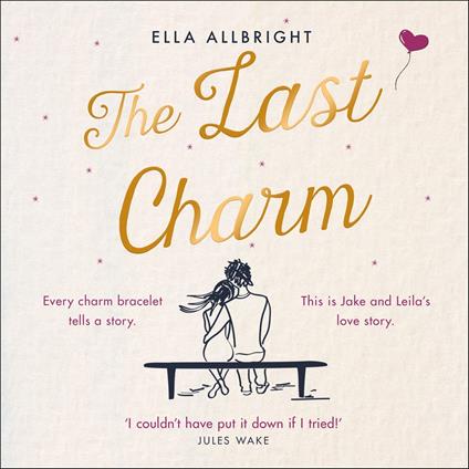 The Last Charm: The most page-turning and emotional romance fiction of the year!