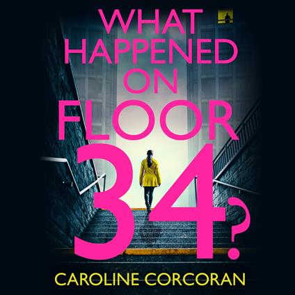 What Happened on Floor 34?: The absolutely shocking new crime thriller for 2023 with twist after jaw-dropping twist