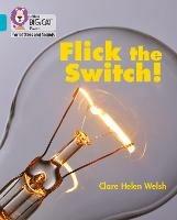 Flick the Switch!: Band 07/Turquoise - Clare Helen Welsh - cover