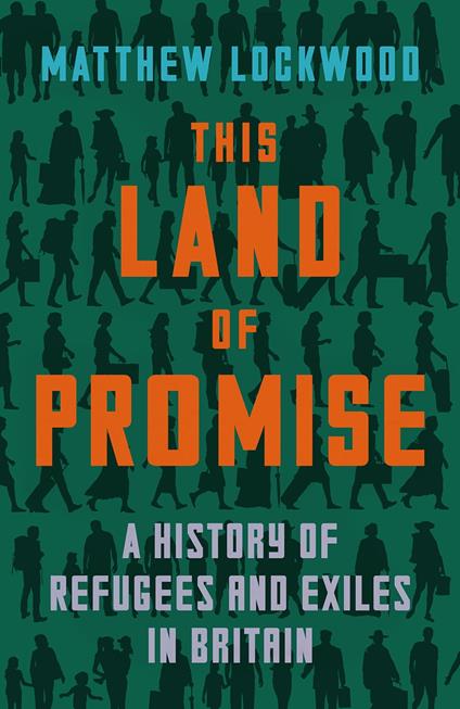 This Land of Promise: A History of Refugees and Exiles in Britain