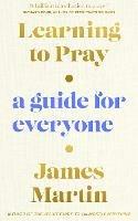 Learning to Pray: A Guide for Everyone - James Martin - cover