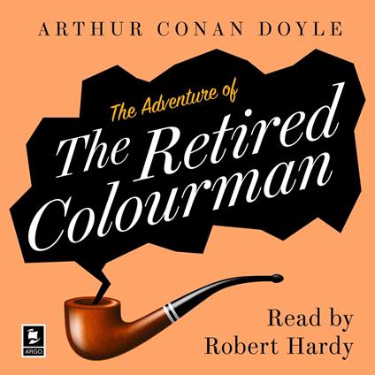 The Adventure of the Retired Colourman: A Sherlock Holmes Adventure (Argo Classics)