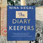 The Diary Keepers: Ordinary People, Extraordinary Times – World War II in the Netherlands, as Written by the People Who Lived Through It