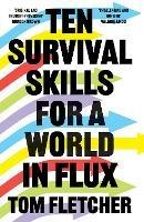 Ten Survival Skills for a World in Flux - Tom Fletcher - cover