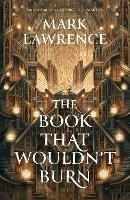 The Book That Wouldn’t Burn - Mark Lawrence - cover