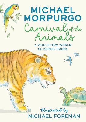 Carnival of the Animals: A Whole New World of Animal Poems - Michael Morpurgo - cover