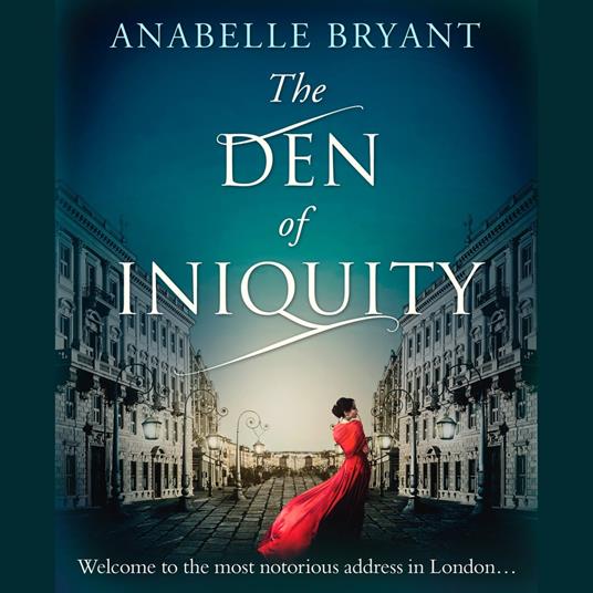 The Den Of Iniquity: A timeless historical romance, perfect for fans of Netflix’s Bridgerton! (Bastards of London, Book 1)