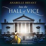 Into The Hall Of Vice: An epic regency romance, perfect for fans of Netflix’s Bridgerton! (Bastards of London, Book 2)