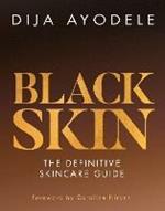 Black Skin: The Definitive Skincare Guide