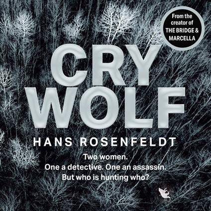 Cry Wolf: A brand new crime thriller for 2022 from the award winning creator of The Bridge and Marcella.