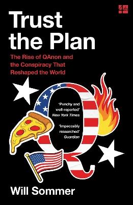 Trust the Plan: The Rise of Qanon and the Conspiracy That Reshaped the World - Will Sommer - cover