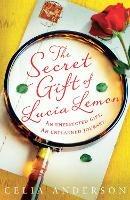 The Secret Gift of Lucia Lemon - Celia Anderson - cover