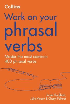 Phrasal Verbs: B1-C2 - Jamie Flockhart,Cheryl Pelteret,Julie Moore - cover