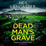 Dead Man’s Grave: The first book in a gripping new Scottish police procedural series for crime fiction and mystery thriller fans (DS Max Craigie Scottish Crime Thrillers, Book 1)