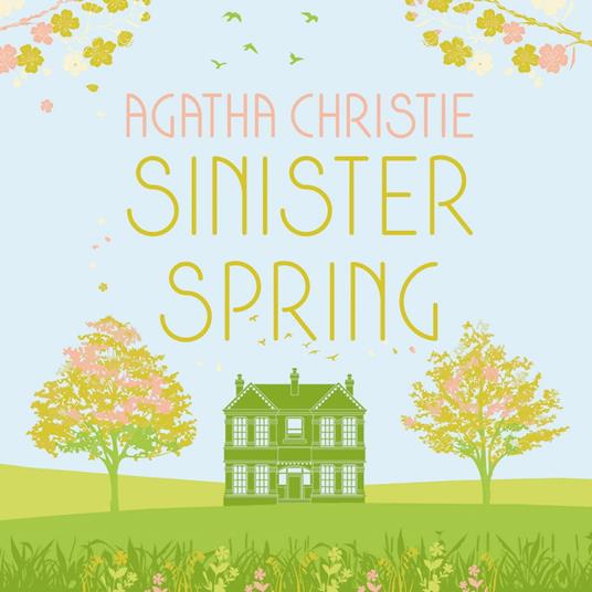 SINISTER SPRING: Murder and Mystery from the Queen of Crime