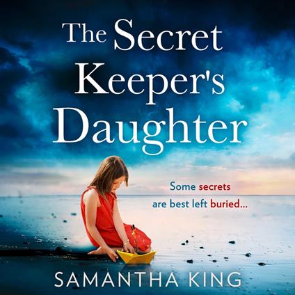 The Secret Keeper’s Daughter: The most gripping and emotional page-turner with a heart-stopping twist!