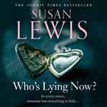 Who’s Lying Now?: The most thought-provoking emotional novel of 2022 from bestselling author Susan Lewis