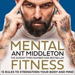 Mental Fitness: 15 Rules to Strengthen Your Body and Mind