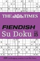 The Times Fiendish Su Doku Book 15: 200 Challenging Su Doku Puzzles - The Times Mind Games - cover