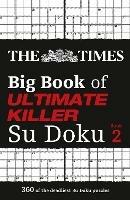 The Times Big Book of Ultimate Killer Su Doku book 2: 360 of the Deadliest Su Doku Puzzles - The Times Mind Games - cover