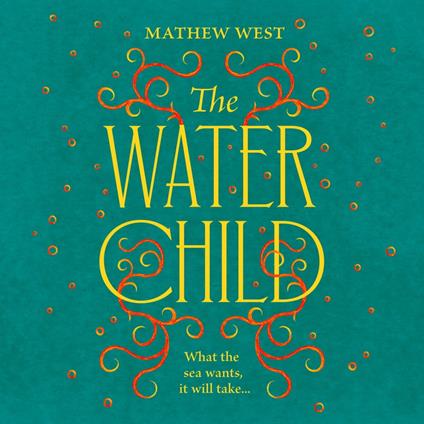 The Water Child: A historical novel to enthral, enchant and unsettle