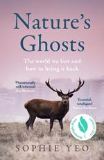 Nature’s Ghosts: The World We Lost and How to Bring it Back