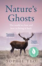 Nature’s Ghosts: The world we lost and how to bring it back